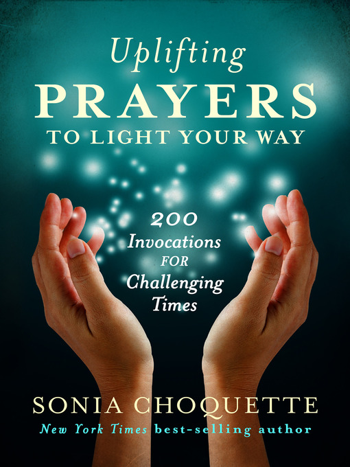 Title details for Uplifting Prayers to Light Your Way by Sonia Choquette, PhD - Available